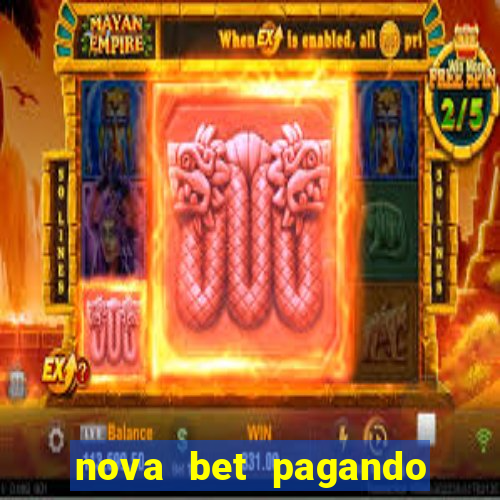 nova bet pagando no cadastro